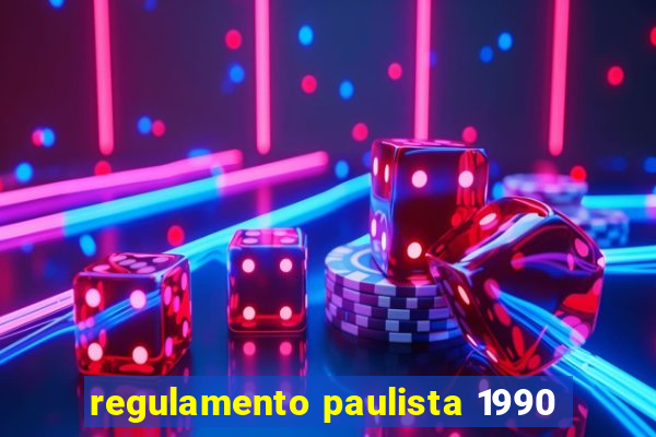 regulamento paulista 1990